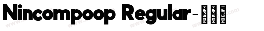 Nincompoop Regular字体转换 Nincompoop Regular字体转换